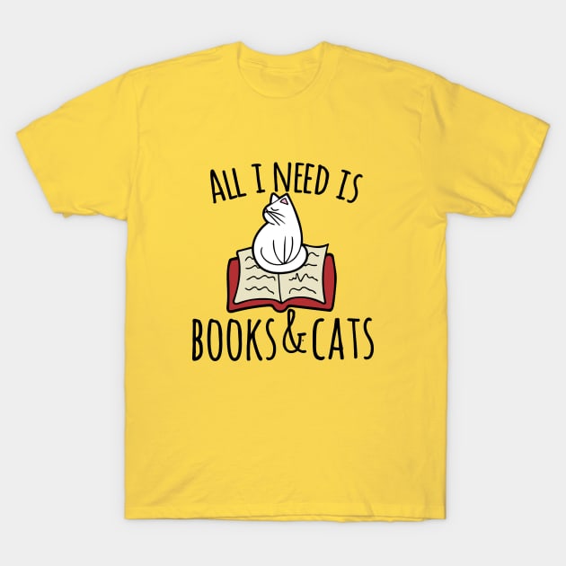 All I need is books and Cats T-Shirt by bubbsnugg